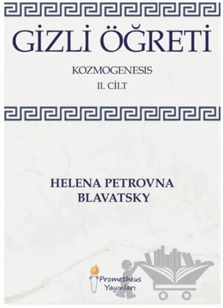 Gizli Öğreti - Kozmogenesis 2. Cilt – Helena Petrovna Blavatsky – Prometheus Yayınları kitap kapağı