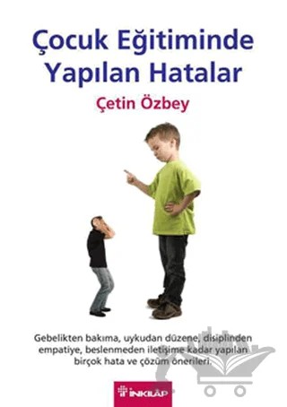 Çocuk Eğitiminde Yapılan Hatalar – Çetin Özbey – İnkılap Kitabevi kitap kapağı