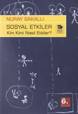Sosyal Etkiler - Kim Kimi Nasıl Etkiler ? – Nuray Sakallı – İmge Kitabevi Yayınları kitap kapağı