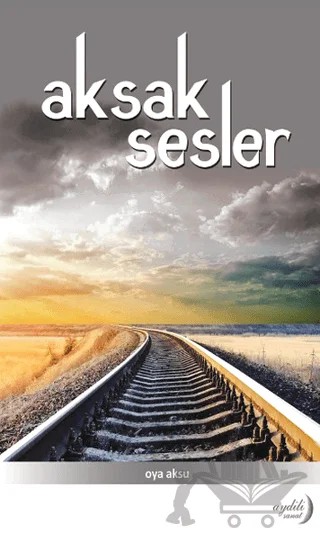 Aksak Sesler – Oya Aksu – Aydili Sanat Yayınları kitap kapağı