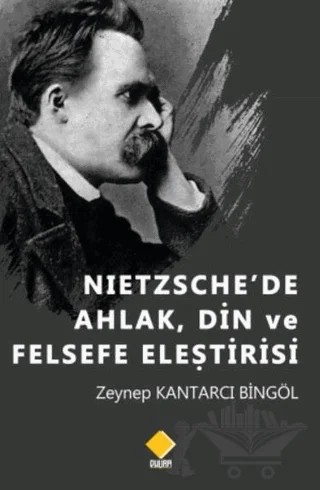 Nietzsche'de Ahlak, Din ve Felsefe Eleştirisi – Zeynep Kantarcı Bingöl – Duvar Kitabevi kitap kapağı