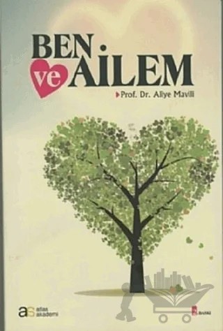 Ben ve Ailem – Aliye Mavili – Atlas Akademi kitap kapağı