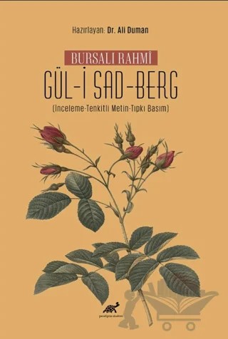 Bursalı Rahmi Gül-i Sad-Berg (İnceleme-Tenkitli Metin-Tıpkı Basım) – Ali Duman – Paradigma Akademi Yayınları kitap kapağı