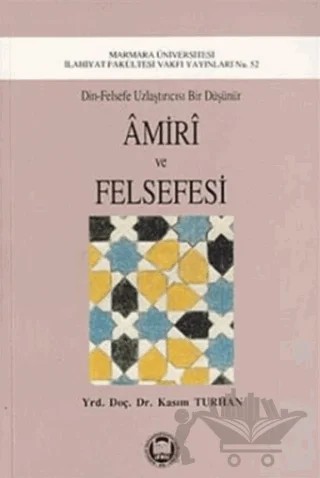 Amiri ve Felsefesi – Kasım Turhan – Marmara Üniversitesi İlahiyat Fakültesi Vakfı kitap kapağı
