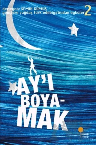 Ay’ı Boyamak – Semih Gümüş – Günışığı Kitaplığı kitap kapağı