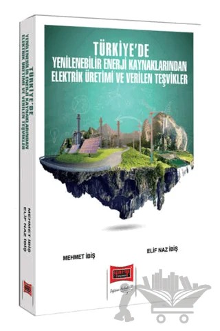 2024 Türkiye'de Yenilenebilir Enerji Kaynaklarından Elektrik Üretimi ve Verilen Teşvikler – Mehmet İbiş – Yargı Yayınevi kitap kapağı