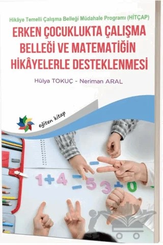 Erken Çocuklukta Çalışma Belleği Matematiğin Hikayelerle Desteklenmesi – Hülya Tokuç, Neriman Aral – Eğiten Kitap kitap kapağı