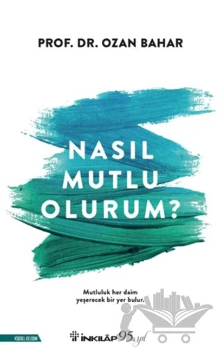 Nasıl Mutlu Olurum? – Ozan Bahar – İnkılap Kitabevi kitap kapağı