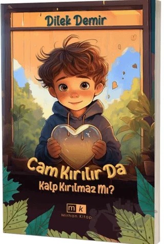 Cam Kırılır da Kalp Kırılmaz mı ? – Dilek Demir – Mirhan Kitap kitap kapağı