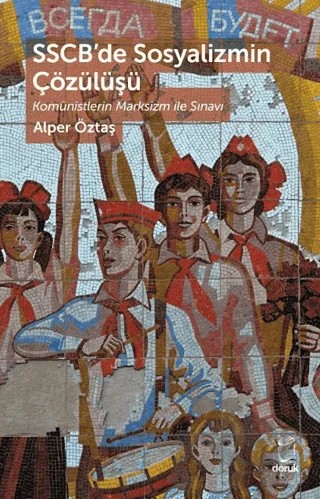 SSCB’de Sosyalizmin Çözülüşü – Alper Öztaş – Doruk Yayınları kitap kapağı