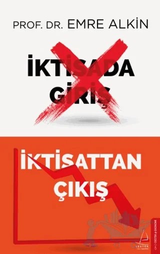 İktisada Giriş İktisattan Çıkış – Emre Alkın – Destek Yayınları kitap kapağı