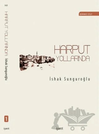Harput Yollarında (4 Cilt Takım) – İshak Sunguroğlu – İşaret Yayınları kitap kapağı