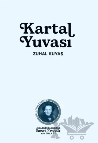 Kartal Yuvası – Zuhal Kuyaş – Sanat Kritik Yayınları kitap kapağı