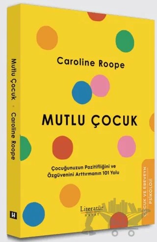 Mutlu Çocuk – Caroline Roope – Literatür Hayat kitap kapağı