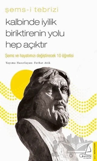 Kalbinde İyilik Biriktirenin Yolu Hep Açıktır – Şems-i Tebrizi – Destek Yayınları kitap kapağı