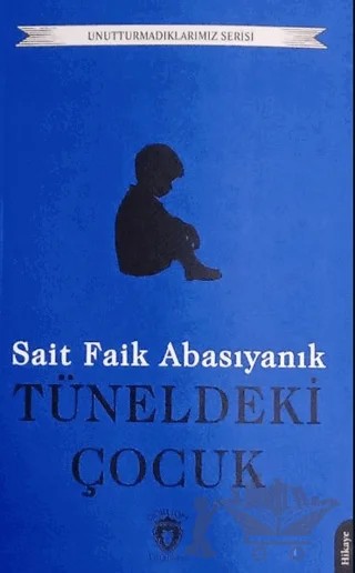 Tüneldeki Çocuk Unutturmadıklarımız Serisi – Sait Faik Abasıyanık – Dorlion Yayınları kitap kapağı