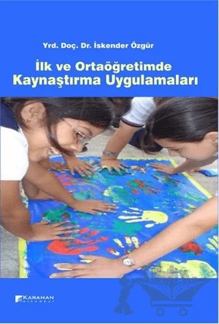 İlk ve Ortaöğretimde Kaynaştırma Uygulamaları – İskender Özgür – Karahan Kitabevi kitap kapağı