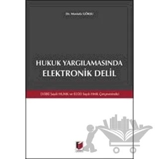 Hukuk Yargılamasında Elektronik Delil – Mustafa Göksu – Adalet Yayınevi kitap kapağı