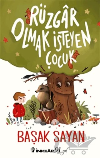 Rüzgar Olmak İsteyen Çocuk – Başak Sayan – İnkılap Kitabevi kitap kapağı