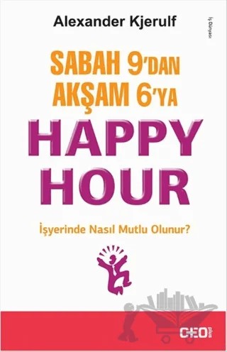 Sabah 9’dan Akşam 6’ya Happy Hour – Alexander Kjerulf – CEO Plus kitap kapağı