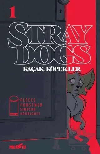 Stray Dogs - Kaçak Köpekler Sayı 1 (Kapak A) – Tony Fleecs – Presstij Kitap kitap kapağı