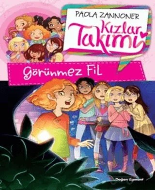 Kızlar Takımı - Görünmez Fil – Paola Zannoner – Doğan Egmont Yayıncılık kitap kapağı