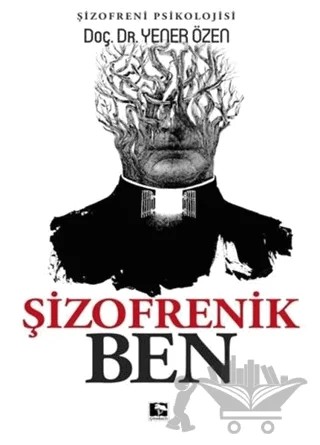 Şizofrenik Ben – Yener Özen – Çınaraltı Yayınları kitap kapağı