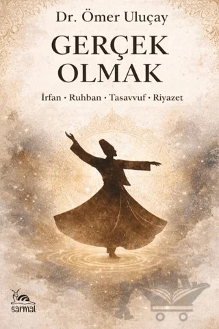 Gerçek Olmak – Ömer Uluçay – Sarmal Kitabevi kitap kapağı