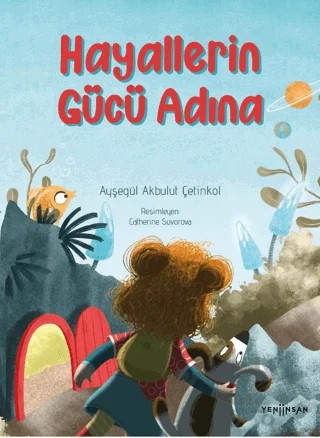 Hayallerin Gücü Adına – Ayşegül Akbulut Çetinkol – Yeni İnsan Yayınevi kitap kapağı