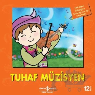 Tuhaf Müzisyen – Kolektif – İş Bankası Kültür Yayınları kitap kapağı