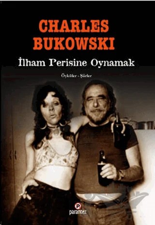 İlham Perisine Oynamak – Charles Bukowski – Parantez Yayınları kitap kapağı