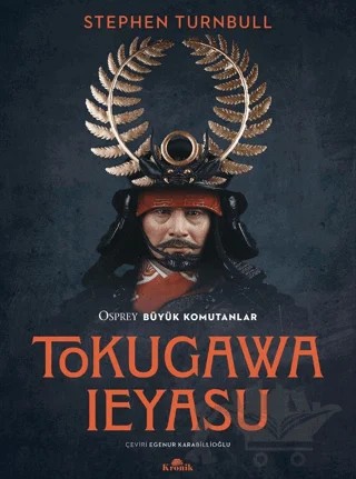 Tokugawa Ieyasu - Osprey Büyük Komutanlar Serisi – Stephen Turnbull – Kronik Kitap kitap kapağı