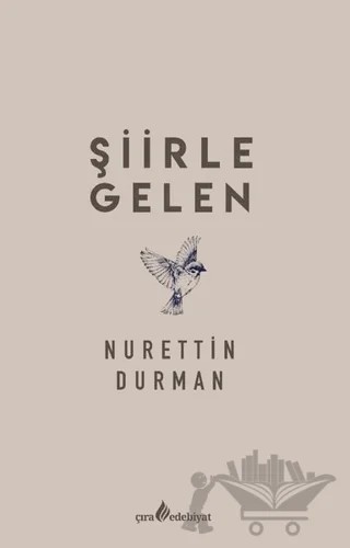 Şiirle Gelen – Nurettin Durman – Çıra Yayınları kitap kapağı