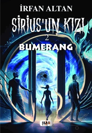 Sirius’un Kızı-2 : Bumerang – İrfan Altan – Tilki Kitap kitap kapağı