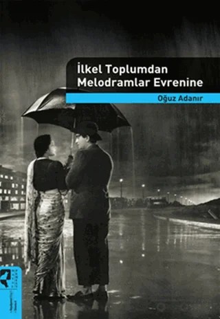 İlkel Toplumdan Melodramlar Evrenine – Oğuz Adanır – HayalPerest Kitap kitap kapağı