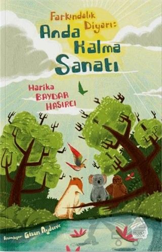 Farkındalık Diyarı: Anda Kalma Sanatı – Harika Baydar Hasırcı – Mahlas Çocuk Yayınları kitap kapağı
