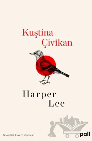 Kuştina Çivikan – Harper Lee – Pall Weşan kitap kapağı