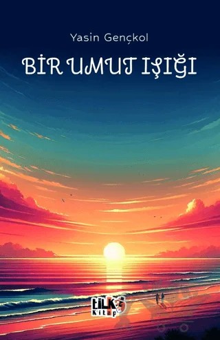 Bir Umut Işığı – Yasin Gençkol – Tilki Kitap kitap kapağı