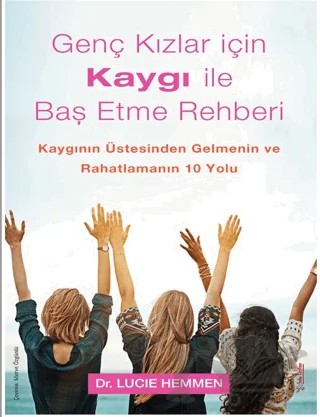 Genç Kızlar için Kaygı ile Baş Etme Rehberi – Lucie Hemmen – Sola Unitas kitap kapağı