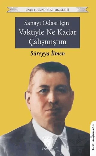 Sanayi Odası İçin Vaktiyle Ne Kadar Çalışmıştım – Süreyya İlmen – Dorlion Yayınları kitap kapağı