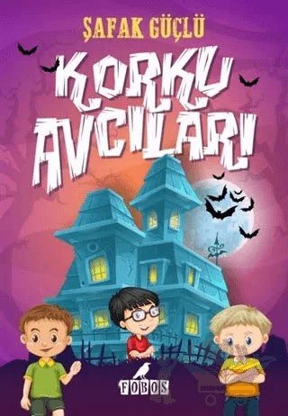 Korku Avcıları – Şafak Güçlü – Fobos kitap kapağı