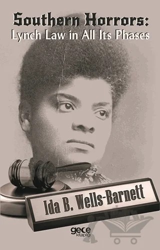 Southern Horrors: Lynch Law In All Its Phases – Ida B. Wells-Barnett – Gece Kitaplığı kitap kapağı