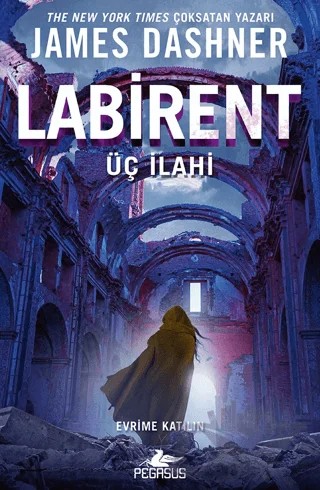 Labirent: Üç İlahi – James Dashner – Pegasus Yayınları kitap kapağı