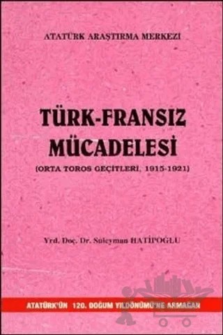 Türk-Fransız Mücadelesi – Süleyman Hatipoğlu – Atatürk Araştırma Merkezi kitap kapağı