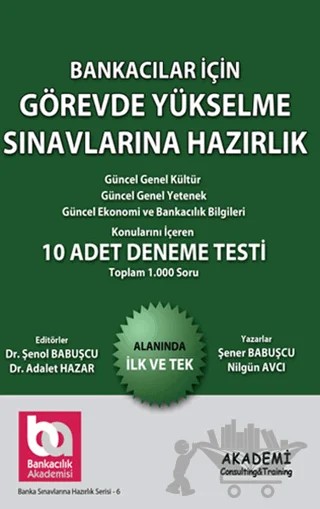Bankacılar İçin Görevde Yükselme Sınavlarına Hazırlık - 5 Adet Deneme Sınavı – Çağdaş Başdoğan, Şener Babuşçu – Akademi Consulting Training kitap kapağı