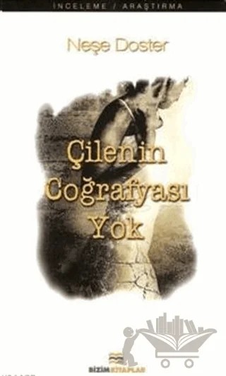 Çilenin Coğrafyası Yok – Neşe Doster – Bizim Kitaplar Yayınevi kitap kapağı