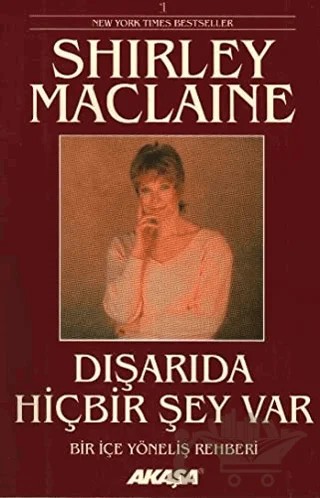 Dışarıda Hiçbir Şey Var Bir İçe Yöneliş Rehberi – Shirley MacLaine – Akaşa Yayınları kitap kapağı