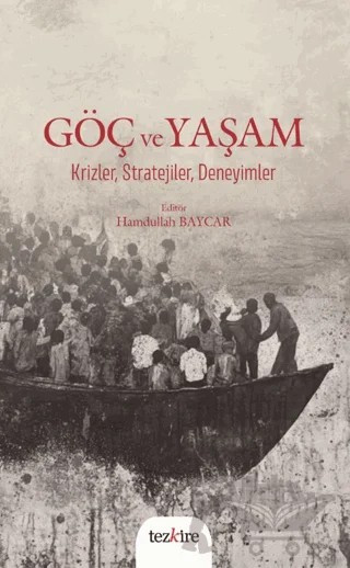 Göç ve Yaşam Krizler, Stratejiler, Deneyimler – Kolektif – Tezkire kitap kapağı