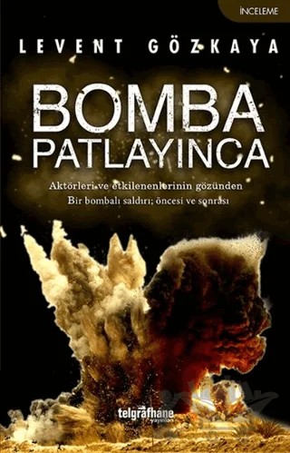 Bomba Patlayınca – Levent Gözkaya – Telgrafhane Yayınları kitap kapağı