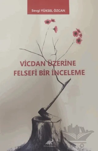 Vicdan Üzerine Felsefi Bir İnceleme – Sevgi Yüksel Özcan – Paradigma Akademi Yayınları kitap kapağı